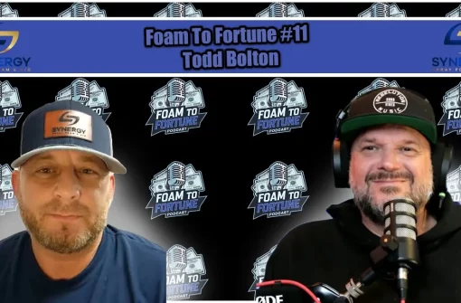 Foam To Fortune #11 – Todd Bolton