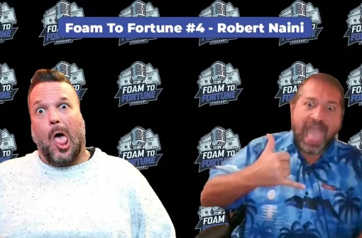 Foam To Fortune #4 – Robert Naini