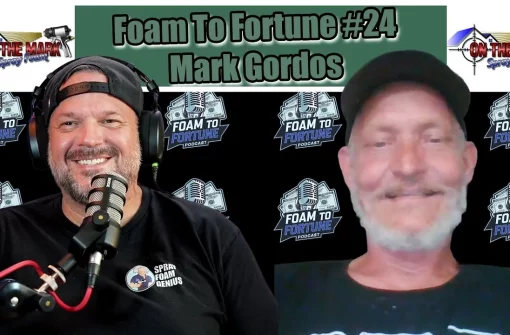 From Jobsite to Legacy: Mark Gordos’ 30+ Years of Spray Foam Experience Ep. #24