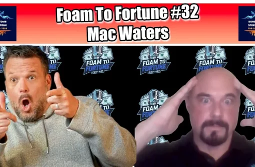 From MMA & Auto Sales to Spray Foam Success | Mac Waters | Foam to Fortune Ep. 32